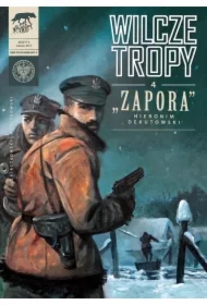 "Zapora" Hieronim Dekutowski. Wilcze tropy. Tom 4