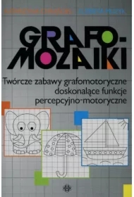Grafomozaiki. Twórcze zabawy grafomotoryczne doskonalące funkcje percepcyjno-motoryczne