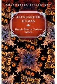 Hrabia Monte Christo. Tom 1