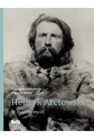 Henryk Arctowski. W świecie myśli
