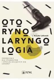 Otorynolaryngologia. Podręcznik dla studentów i specjalizujących się lekarzy
