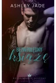 Bezwzględny książę. Royal Hearts Academy. Tom 1