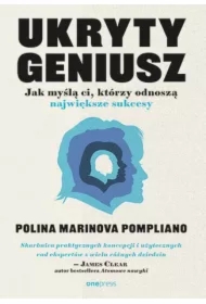 Ukryty geniusz. Jak myślą ci, którzy odnoszą największe sukcesy