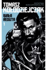 Biała reduta. Część 1. Ostatnia Rzeczpospolita. Tom 3