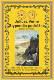Stypendia podróżne. Część pierwsza Pierwszy pełny przekład