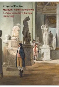 Muzeum Historia światowa Tom 2 Zakotwiczenie w Europie 1798-1850