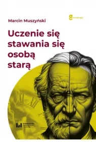 Uczenie się stawania się osobą starą