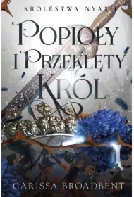 Popioły i przeklęty król. Królestwo Nyaxii. Tom 2