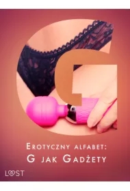 Erotyczny alfabet: G jak Gadżety - zbiór opowiadań