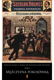 Sherlock Holmes. Z Tajnych Akt Światowej Sławy Detektywa