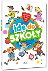 Idę do szkoły. Opowiadania dla dzieci. Klasy 0-3