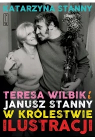 Teresa Wilbik i Janusz Stanny w królestwie ilustracji