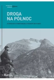Droga na Północ. Antologia norweskiej literatury faktu