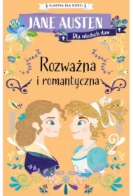 Rozważna i romantyczna. Klasyka dla dzieci. Jane Austen. Tom 3