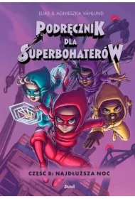 Najdłuższa noc. Podręcznik dla Superbohaterów. Tom 8