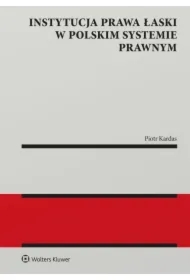 Instytucja prawa łaski w polskim systemie prawnym