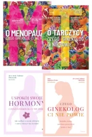 Pakiet: O menopauzie, Uspokój swoje hormony, Czego ginekolog ci nie powie, O tarczycy
