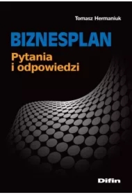 Biznesplan. Pytania i odpowiedzi