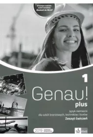 Genau! plus 1. Zeszyt ćwiczeń do języka niemieckiego dla szkół branżowych, techników i liceów