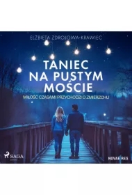 Taniec na pustym moście. Miłość czasami przychodzi o zmierzchu