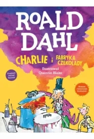 Charlie i fabryka czekolady /wersja ilustrowana