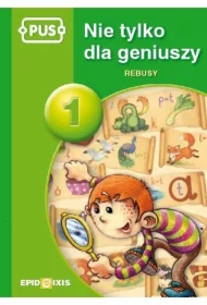 PUS Nie tylko dla geniuszy 1 Rebusy