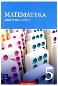 Matematyka. Zeszyt ćwiczeń. Klasa 5. Częsć 1. Szkoła podstawowa