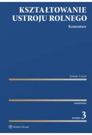 Kształtowanie ustroju rolnego. Komentarz