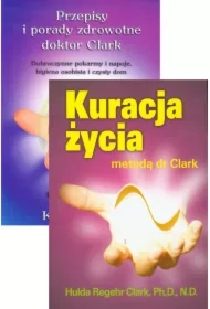 Pakiet: Przepisy i porady zdrowotne doktor Clark, Kuracja życia metodą dr Clark