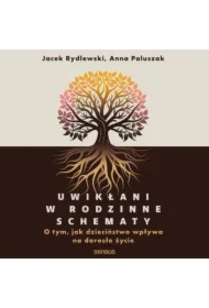 Uwikłani w rodzinne schematy. O tym, jak dzieciństwo wpływa na dorosłe życie