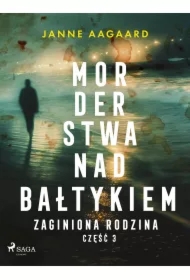 Morderstwa nad Bałtykiem. Część 3. Zaginiona rodzina