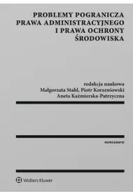 Problemy pogranicza prawa administracyjnego i prawa ochrony środowiska