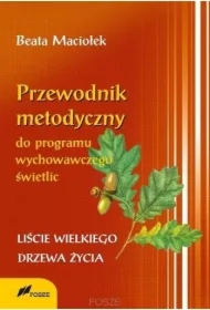 Przewodnik metodyczny programu wychowawczego świetlic. Liście wielkiego drzewa życia