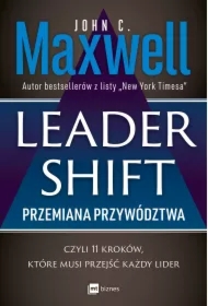 Leadershift. Przemiana przywództwa, czyli 11 kroków, które musi przejść każdy lider