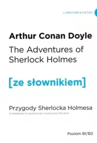 The Adventures of Sherlock Holmes. Przygody Sherlocka Holmesa z podręcznym słownikiem angielsko-polskim. Poziom B1/B2