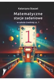 Matematyczne stacje zadaniowe LO cz.1