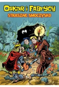 Straszne smoczysko. Oskar i Fabrycy. Tom 1