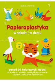 Papieroplastyka w szkole i w domu cz.2