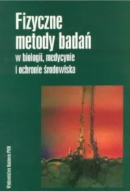 Fizyczne metody badań w biologii, medycynie..