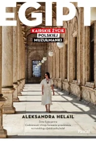 Egipt. Kairskie życie polskiej muzułmanki