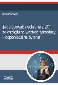 Jak stosować zwolnienia z VAT ze względu na wartość sprzedaży - odpowiedzi na pytania