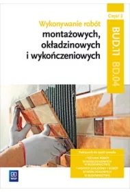 Wykonywanie robót montażowych okładzinowych i wykończeniowych. Część 2. Kwalifikacja BD.04