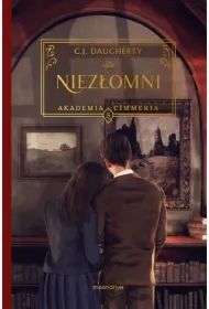 Niezłomni. Akademia Cimmeria. Tom 5