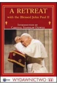 A Retreat with the Blessed John Paul II