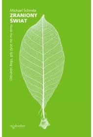 Zraniony świat Odnaleźć Boga gdy życie nie ma sensu