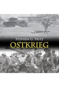 Ostkrieg. Front wschodni: wojna na wyniszczenie