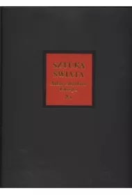 Sztuka Świata Tom 15 Atlas zabytków Europa A-K