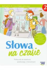 Słowa na czasie 2. Podręcznik do kształcenia językowego z ćwiczeniami