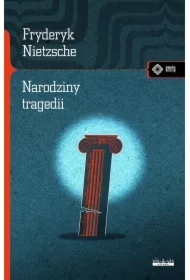 Narodziny tragedii czyli hellenizm i pesymizm