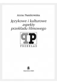 Językowe i kulturowe aspekty przekładu filmowego